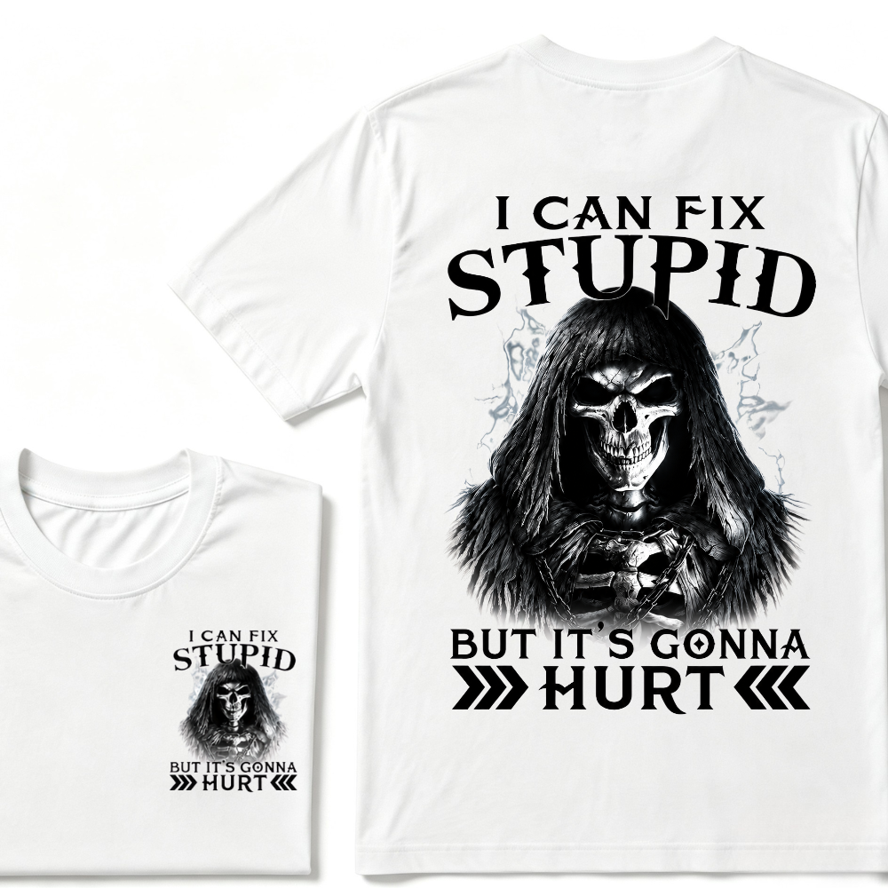 I Can Fix Stupid But It's Gonna Hurt Skull Tee
