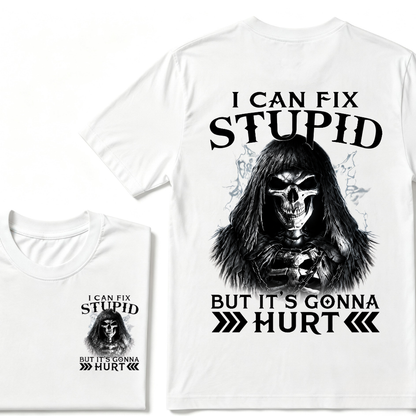 I Can Fix Stupid But It's Gonna Hurt Skull Tee