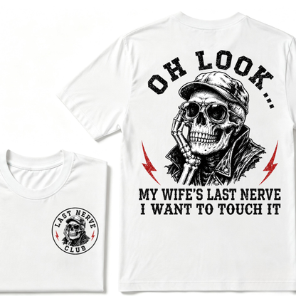 Oh Look! My Wife's Last Nerve I Want To Touch It T-shirt