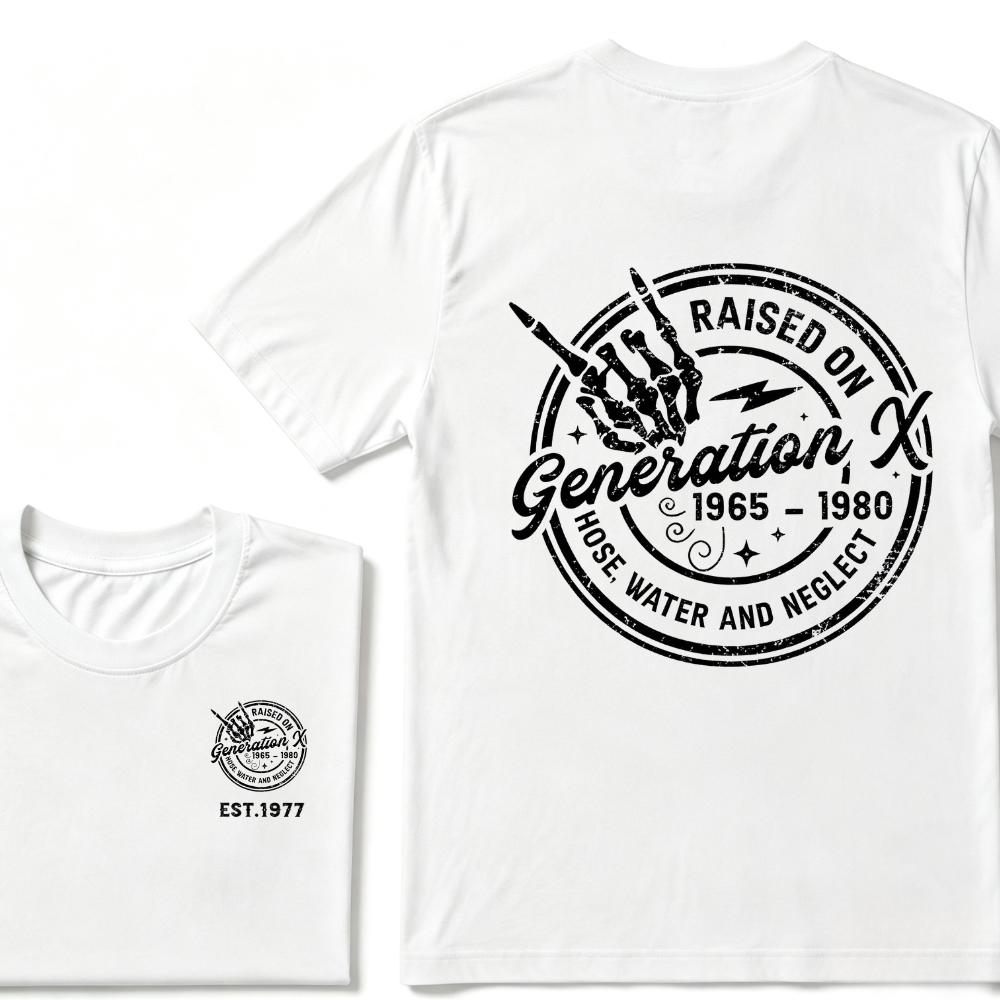 Custom Your Year Raised On Hose Water And Neglect Generation X T-Shirts