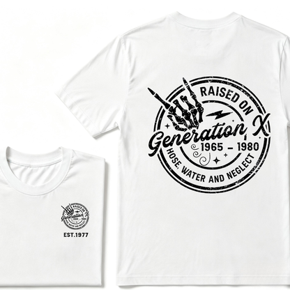 Custom Your Year Raised On Hose Water And Neglect Generation X T-Shirts