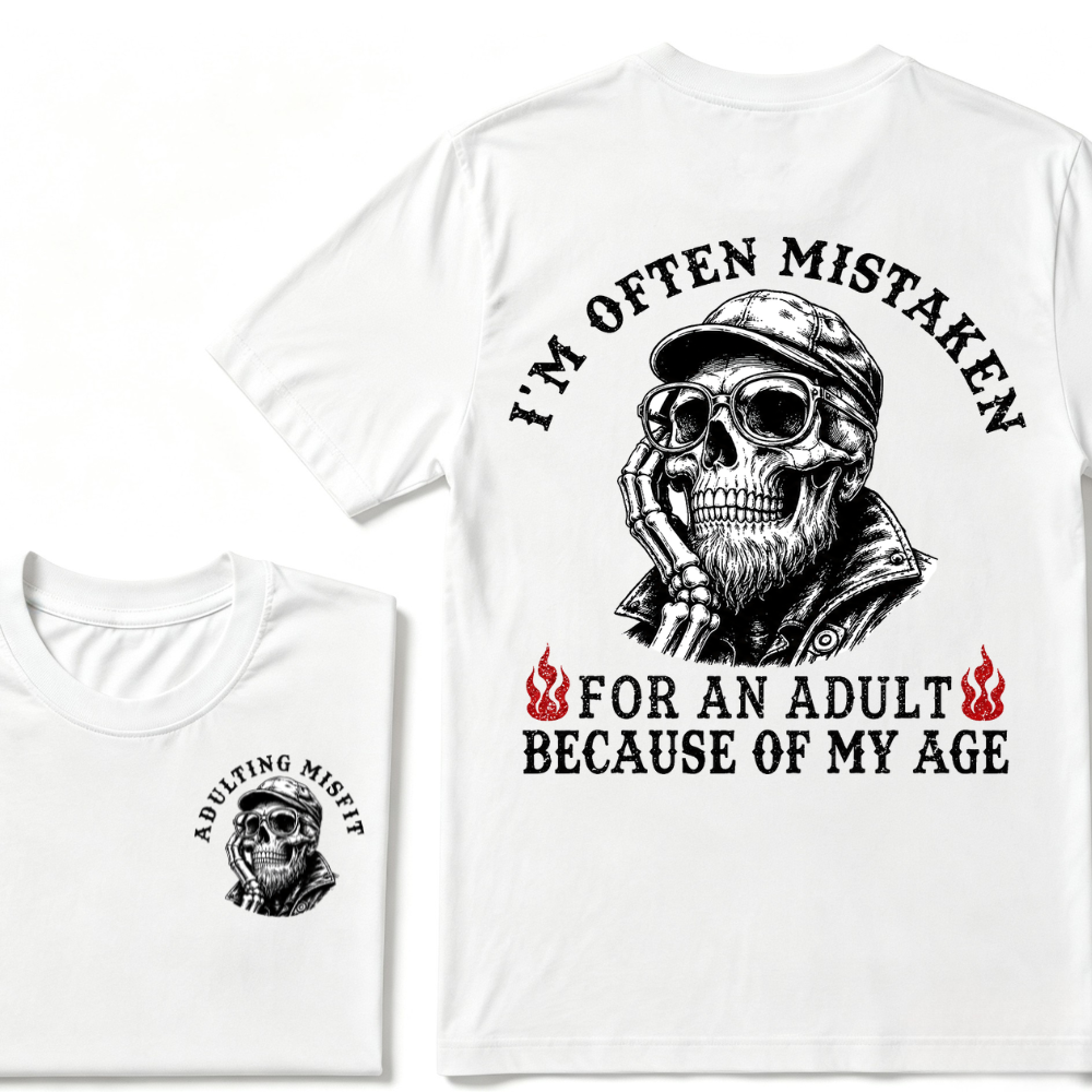 I'm Often Mistaken For An Adult Because Of My Age T-shirt