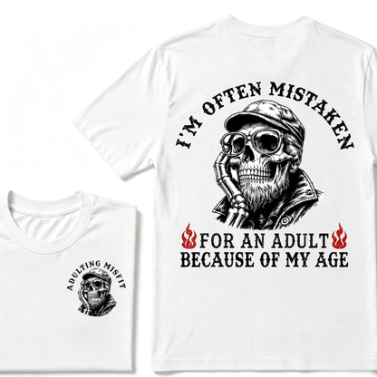 I'm Often Mistaken For An Adult Because Of My Age T-shirt