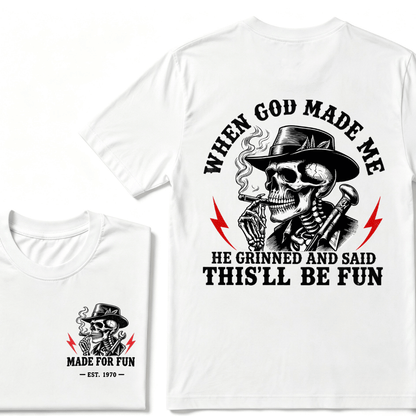 Custom Your Year When God Made Me He Grinned And Said "This‘ll Be Fun" EST.Year T-shirt