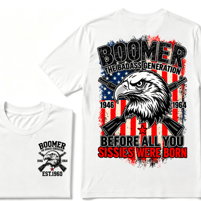 Custom Year The Badass Generation 1946-1964 Before All You Sissies Were Born BOOMER EST.Year Eagle T-Shirt