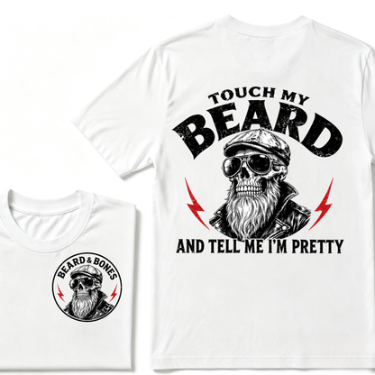 Touch My Beard And Tell Me I'm Pretty T-shirt