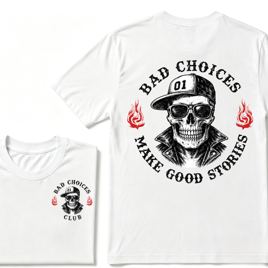 Bad Choices Make Good Stories T-shirt