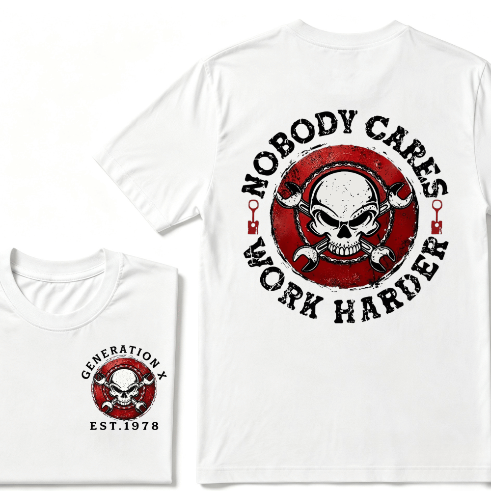 Custom Your Year Nobody Cares Work Harder Print Gen X EST.Year T-shirt