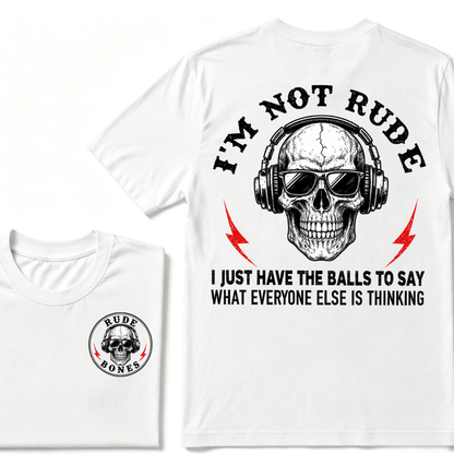 I'm Not Rude I Just Have The Balls To Say What Everyone Else Is Thinking Tank Top