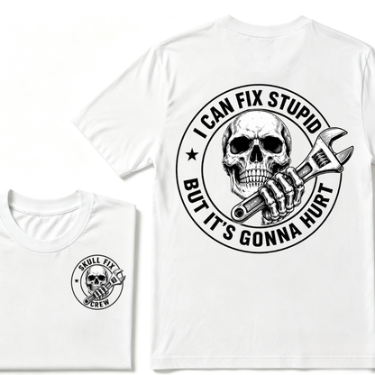 I Can Fix Stupid But It's Gonna Hurt T-Shirt