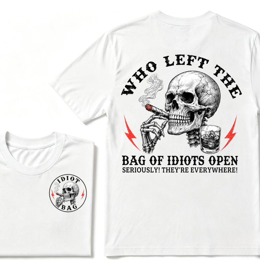 Who Left The Bag Of Idiots Open? T-shirt