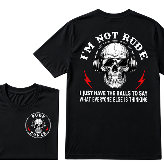 I'm Not Rude I Just Have The Balls To Say What Everyone Else Is Thinking Tank Top