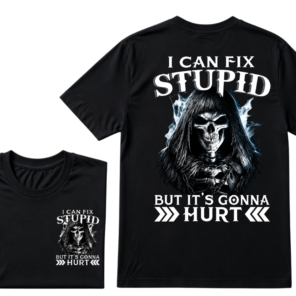 I Can Fix Stupid But It's Gonna Hurt Skull Tee