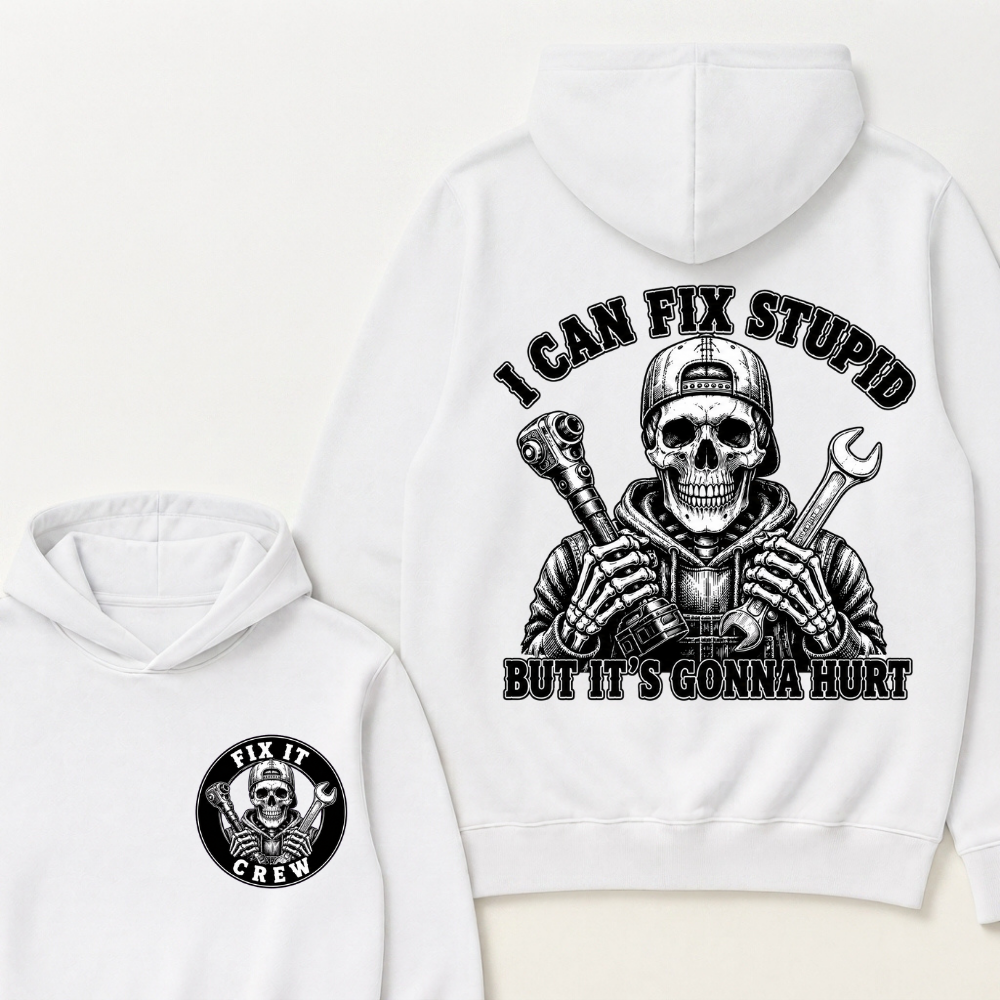 I Can Fix Stupid But It's Gonna Hurt Hoodies