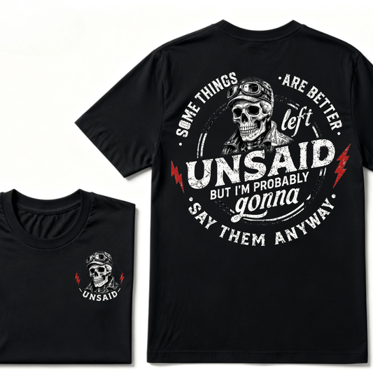 Some Things Are Better Unsaid But I'm Probably Gonna Say Them Anyway T-shirt