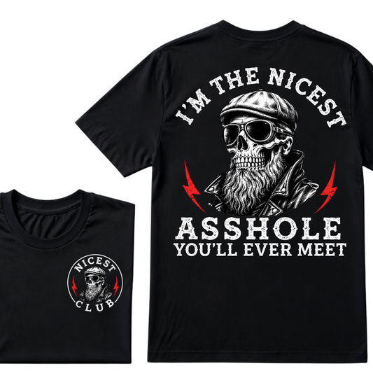I'm The Nicest As Shole You'll Ever Meet. T-shirt