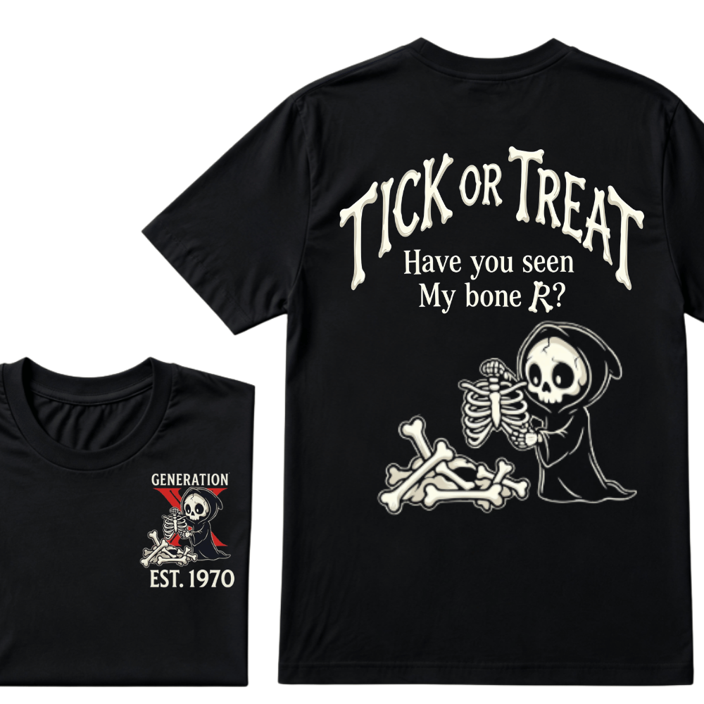 Custom Year GENERATION X EST.Year Tick Or Treat Have You Seen My Bone T-shirt