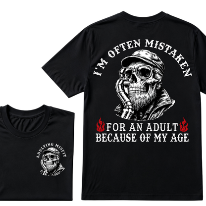 I'm Often Mistaken For An Adult Because Of My Age T-shirt