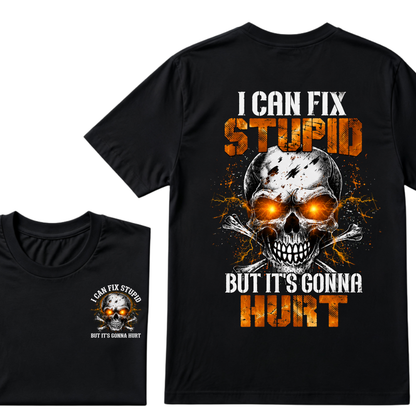 I Can Fix Stupid But It's Gonna Hurt Skull T-shirt