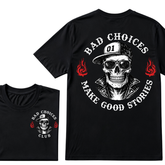 Bad Choices Make Good Stories T-shirt