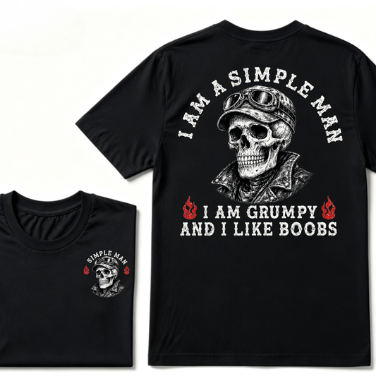 I'm A Simple Man I Am Grumpy And I Like Boobs T-shirt