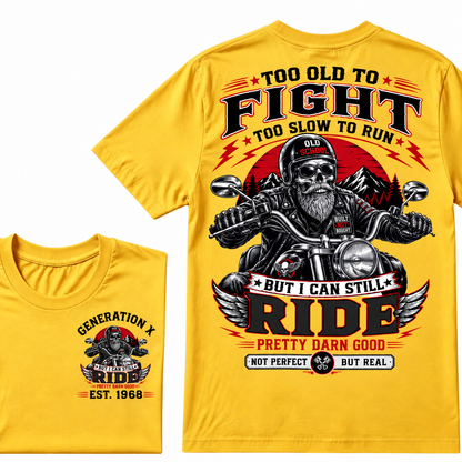 Too Old To Fight, Too Slow To Run, But I Can Still Ride Generation X EST.Year T-Shirt