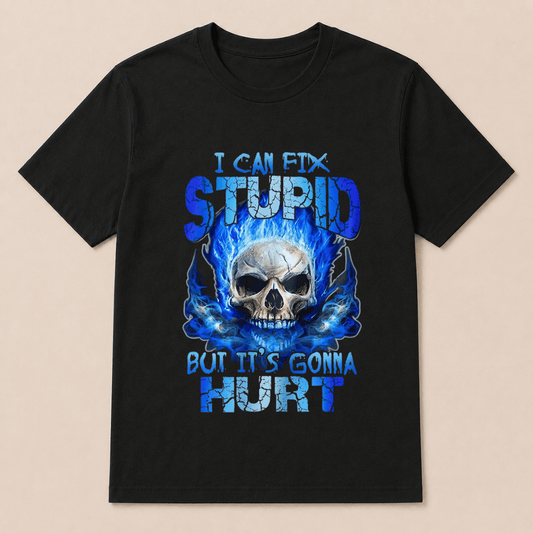 Skull Blue I Can Fix Stupid But It’s Gonna Hurt Shirt