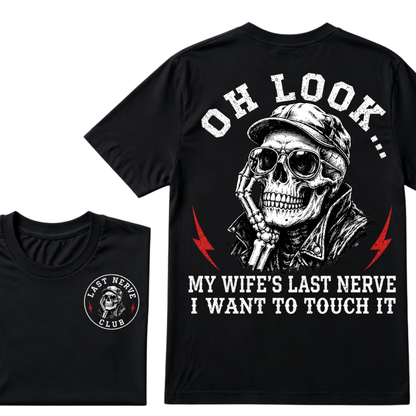 Oh Look! My Wife's Last Nerve I Want To Touch It T-shirt