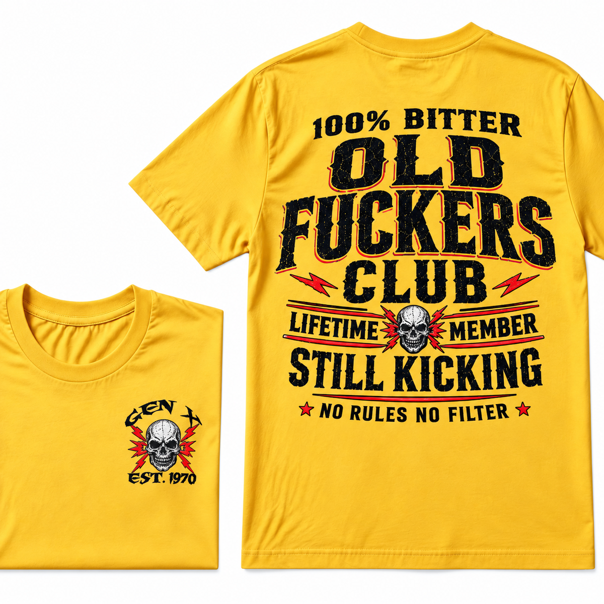 100% Bitter Old Fuckers Club  Lifetime Member Still Kicking No Rules No Filter T-shirt