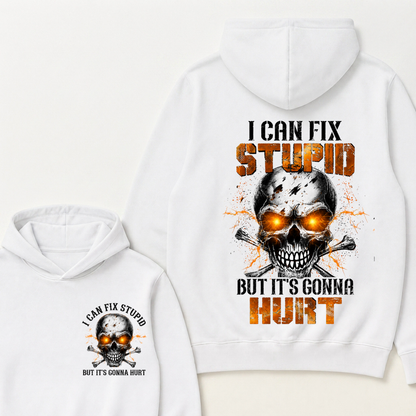 I Can Fix Stupid But It's Gonna Hurt Skull Hoodie