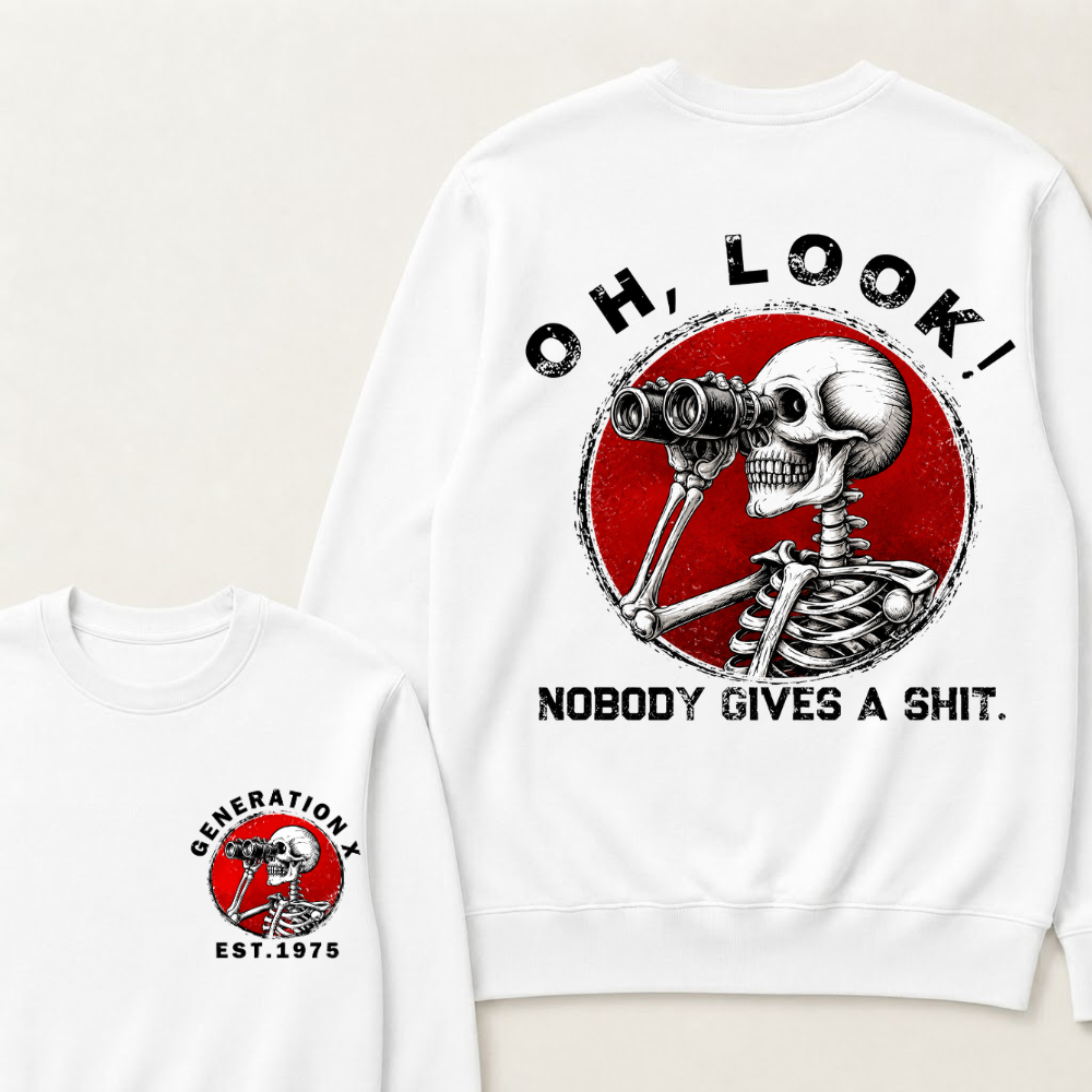 Generation X EST.Year Oh,Look! Nobody Gives A Shit Print Sweatshirts