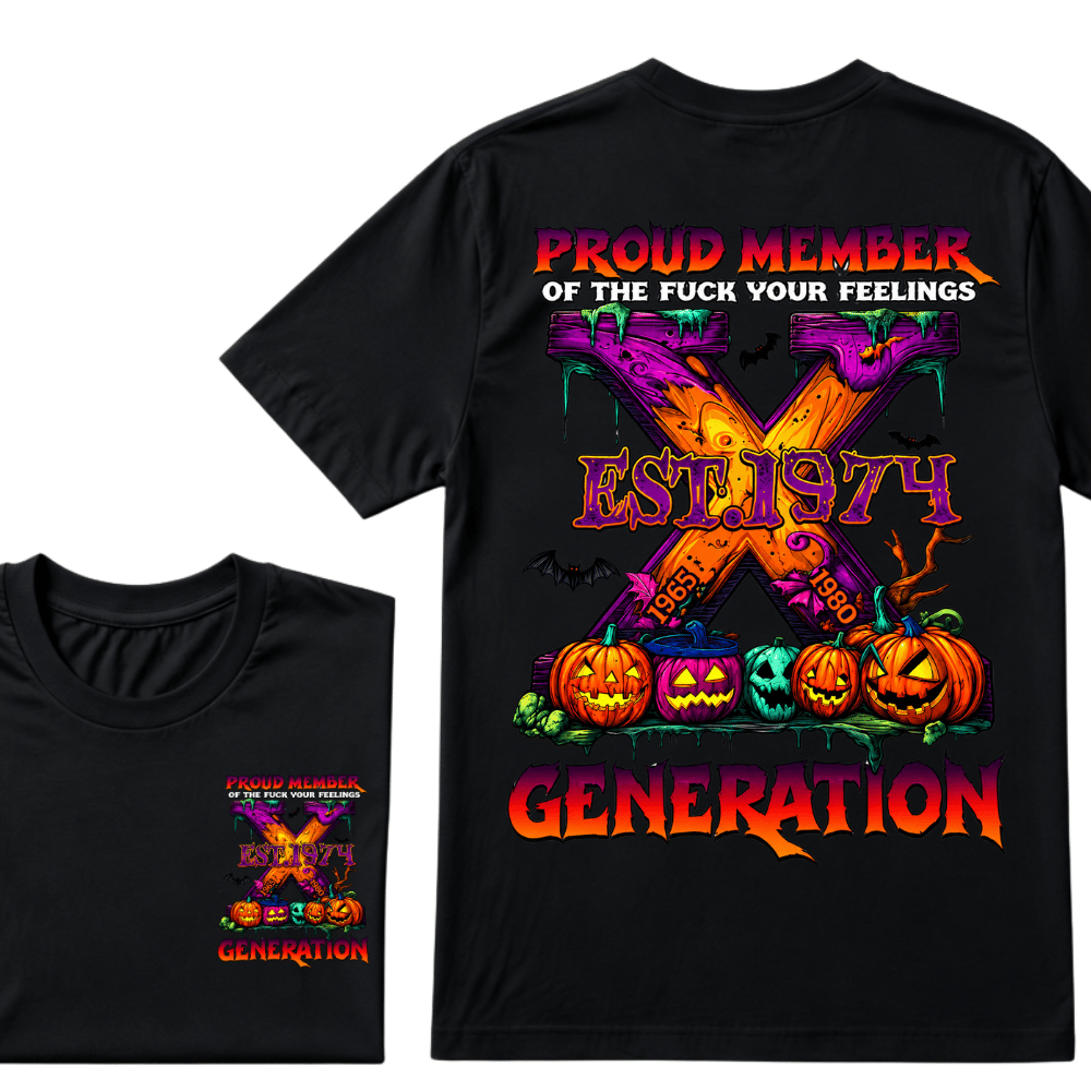 Proud Member Of The Fuck Your Feelings Generation X EST.Year Halloween T-Shirt