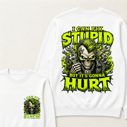 I Can Fix Stupid But It's Gonna Hurt Skull Unisex T-Shirt Sweatshirts