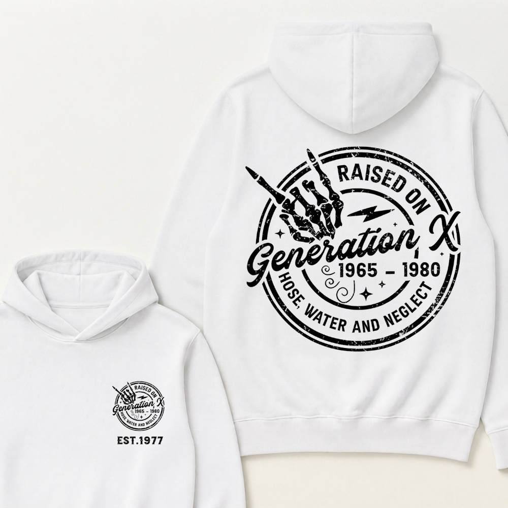 Custom Your Year Raised On Hose Water And Neglect Generation X Hoodie