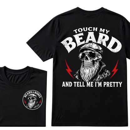 Touch My Beard And Tell Me I'm Pretty T-shirt
