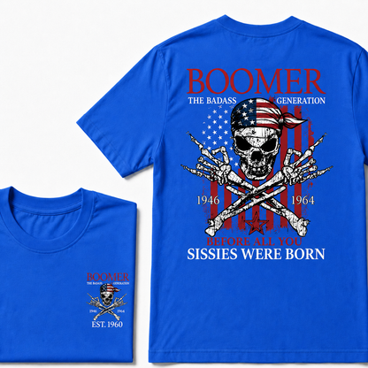 Custom Year The Badass Generation 1946-1964 Before All You Sissies Were Born BOOMER EST.Year T-Shirt