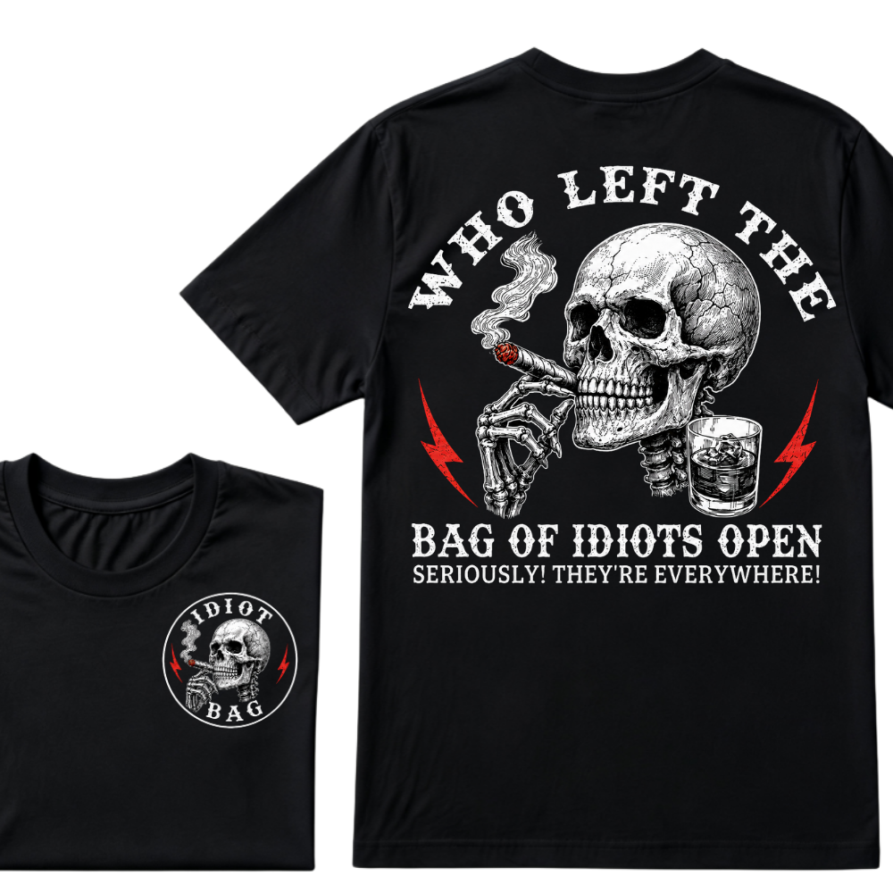 Who Left The Bag Of Idiots Open? T-shirt