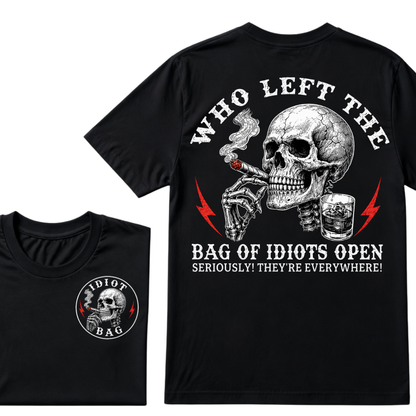 Who Left The Bag Of Idiots Open? T-shirt
