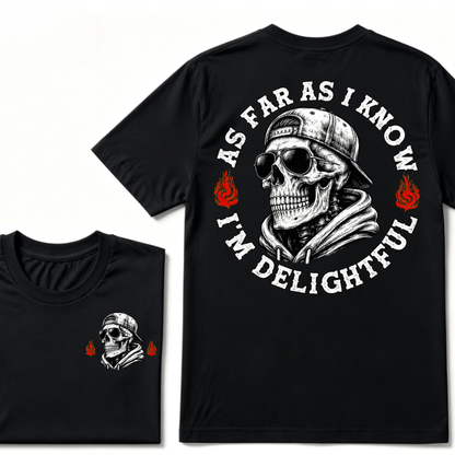As Far As I Know I'm Delightful T-shirt