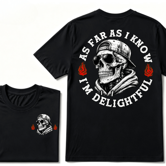 As Far As I Know I'm Delightful T-shirt