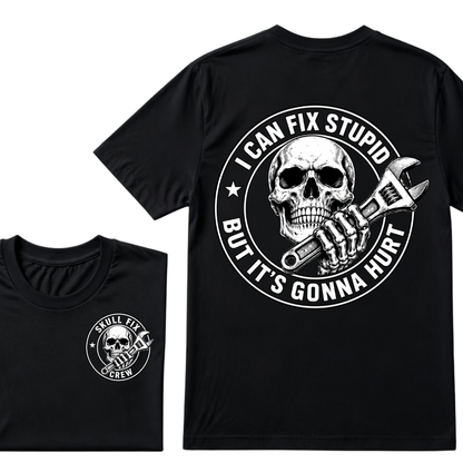 I Can Fix Stupid But It's Gonna Hurt T-Shirt