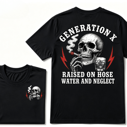 Generation X Raised On Hose Water And Neglect T-shirt