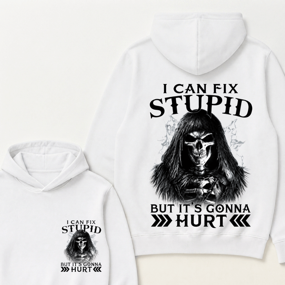 I Can Fix Stupid But It's Gonna Hurt Skull Hoodie