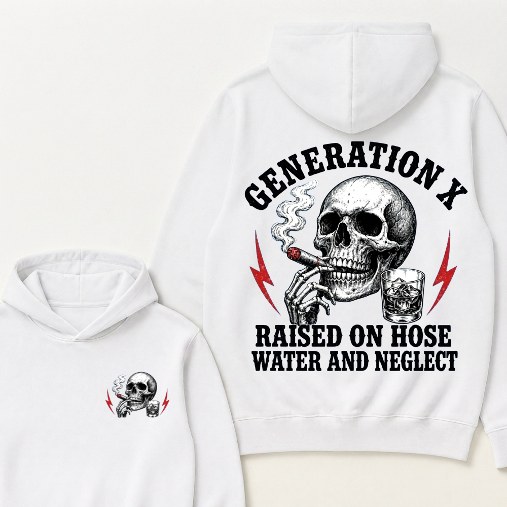 Generation X Raised On Hose Water And Neglect Hoodie