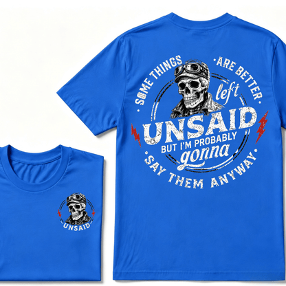Some Things Are Better Unsaid But I'm Probably Gonna Say Them Anyway T-shirt