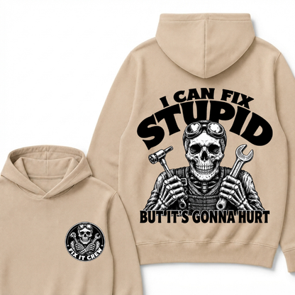 I Can Fix Stupid But It's Gonna Hurt Hoodie