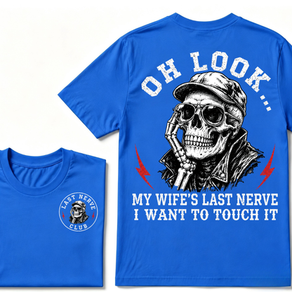 Oh Look! My Wife's Last Nerve I Want To Touch It T-shirt