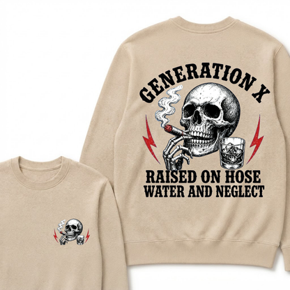 Generation X Raised On Hose Water And Neglect Sweatshirts