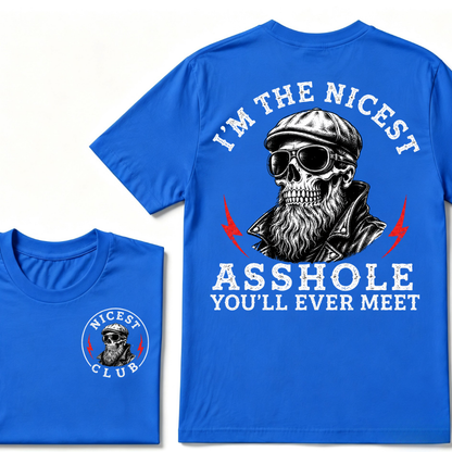 I'm The Nicest As Shole You'll Ever Meet. T-shirt