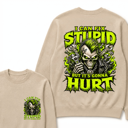 I Can Fix Stupid But It's Gonna Hurt Skull Unisex T-Shirt Sweatshirts